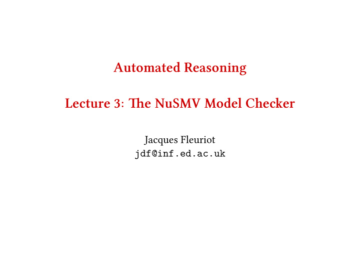 automated reasoning lecture 3 tie nusmv model checler