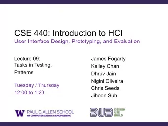 CSE 440: Introduction to HCI  User Interface Design, Prototyping, and Evaluation  Lecture 09: