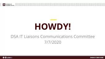 HOWDY!  DSA IT Liaisons Communications Committee  7/7/2020  Agenda  IT Accessibility Assessment