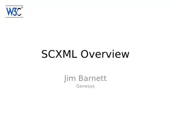 SCXML Overview  Jim Barnett  Genesys  Multimodal Applications Are:  Unpredictable  Dont