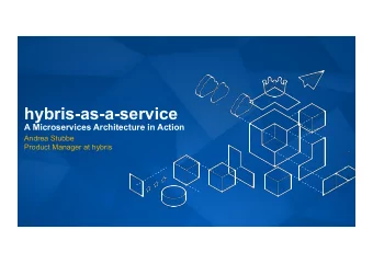hybris-as-a-service  A Microservices Architecture in Action  Andrea Stubbe  Product Manager at