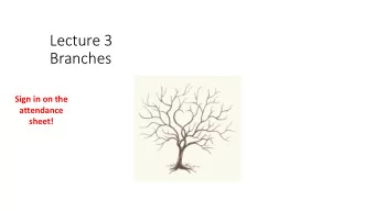 Lecture 3  Branches  Sign in on the  attendance  sheet!  Last Time  Empowering git log  git log