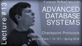 Lect ure # 13  ADVANCED  DATABASE  SYSTEMS  Checkpoint Protocols  @  Andy_Pavlo // 15- 721 //