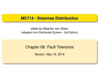 MC714 - Sistemas Distribuidos  slides by Maarten van Steen  (adapted from Distributed System - 3rd