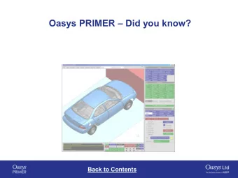 Oasys PRIMER  Did you know?  Back to Contents  Top Tips Demo  Slide 2  Slide 2  Checkpoint