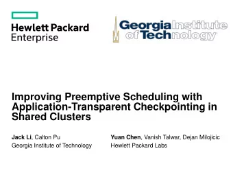Shared Clusters Jack Li , Calton Pu Yuan Chen , Vanish Talwar, Dejan Milojicic  Georgia Institute