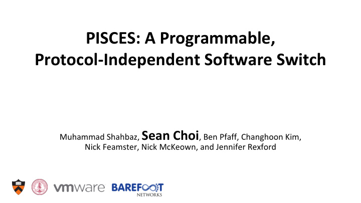 pisces a programmable protocol independent software switch