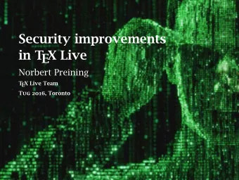 Security improvements  in T  EX Live  Norbert Preining  T  EX Live Team  Tug 2016, Toronto  T  EX
