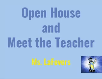 Open House  and  Meet the Teacher  Ms. LaFevers  Ms. LaFevers  BACKGROUND  I graduated from