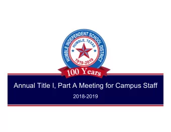 Annual Title I, Part A Meeting for Campus Staff  2018-2019  District Shared Vision  Title I, Part A