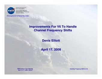 Improvements For V6 To Handle  Channel Frequency Shifts  Denis Elliott  April 17, 2008  AIRS