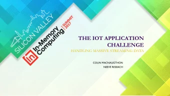 CHALLENGE  HANDLING MASSIVE STREAMING DATA  COLIN MACNAUGTHON  NEEVE RESEACH  WHO IS NEEVE