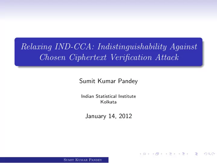 relaxing ind cca indistinguishability against chosen