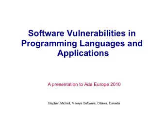 Software Vulnerabilities in  Programming Languages and  Applications  A presentation to Ada Europe