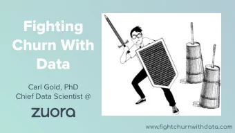 Fighting  Churn With  Data  Carl Gold, PhD  Chief Data Scientist @  www.fightchurnwithdata.com  :