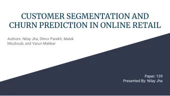 CUSTOMER SEGMENTATION AND  CHURN PREDICTION IN ONLINE RETAIL  Authors: Nilay Jha, Dhruv Parekh,