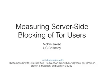 Measuring Server-Side  Blocking of Tor Users  Mobin Javed  UC Berkeley  In Collaboration with: