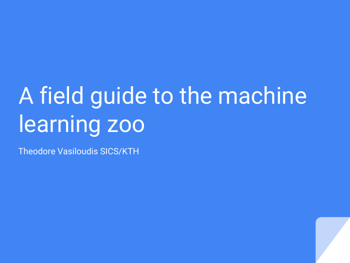 a field guide to the machine learning zoo