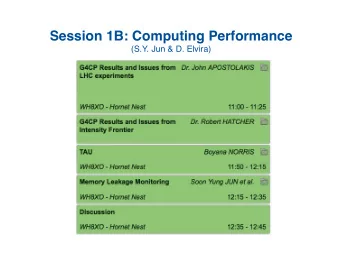 Session 1B: Computing Performance   (S.Y. Jun &amp; D. Elvira) CPU Performance: ATLAS&amp;CMS