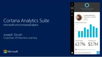 Cortana for Consumers (today)  With the Cortana Analytics Suite  Here are some of the things I  can