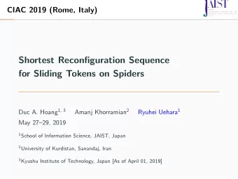 Shortest Reconfiguration Sequence  for Sliding Tokens on Spiders Duc A. Hoang 1, 3 Amanj Khorramian