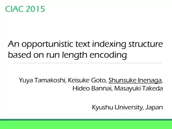 An opportunistic text indexing structure  based on run length encoding  Yuya Tamakoshi, Keisuke