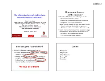 How do you Improve on the Internet? The eXpressive Internet Architecture:  The Internet has been