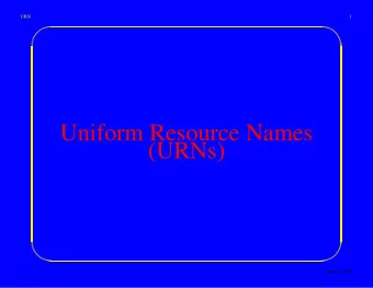 Uniform Resource Names  (URNs)  &amp;  %  April 21, 1998  '  $  URN  2  URNs  persistent