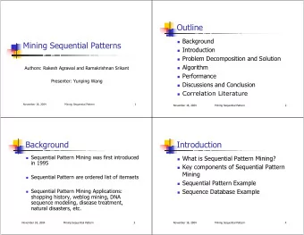 Outline  Background  Mining Sequential Patterns  Introduction  Problem Decomposition and