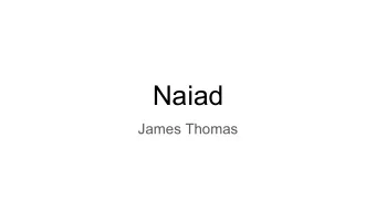 Naiad  James Thomas  Goals    High-throughput batch processing    Low-latency processing