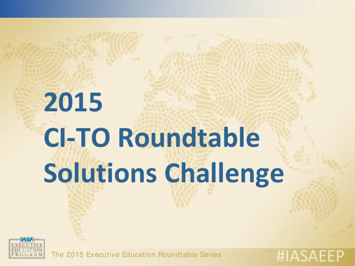 2015 ci to roundtable solutions challenge