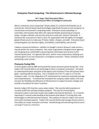 Enterprise Cloud Computing: The Infrastructures Ultimate Revenge Jill T. Singer, Chief