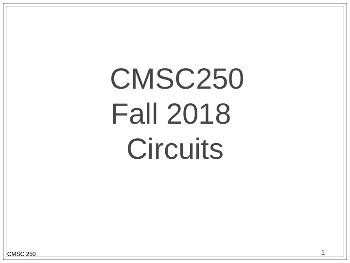 cmsc250 fall 2018 circuits