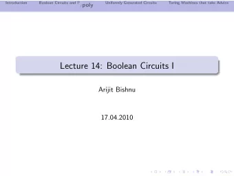 Lecture 14: Boolean Circuits I  Arijit Bishnu  17.04.2010  Introduction Boolean Circuits and P