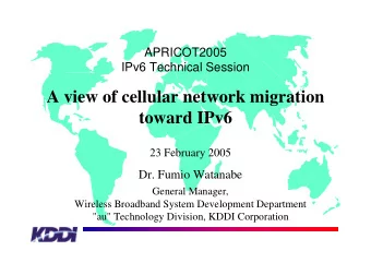 A view of cellular network migration  toward IPv6  23 February 2005  Dr. Fumio Watanabe  General