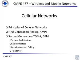 Cellular Networks  Principles of Cellular Networks  First Generation Analog, AMPS  Second