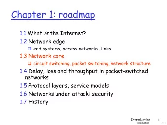 Chapter 1: roadmap 1.1 What is the Internet?  1.2 Network edge  end systems, access networks,