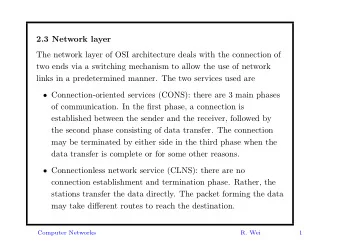 2.3 Network layer  The network layer of OSI architecture deals with the connection of  two ends via