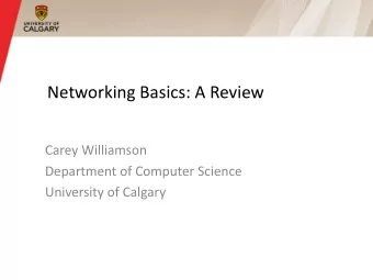 Networking Basics: A Review  Carey Williamson  Department of Computer Science  University of