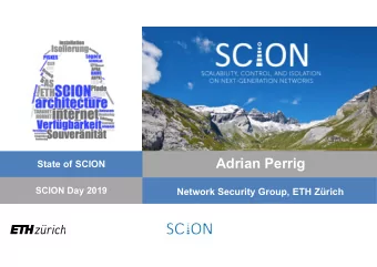 Adrian Perrig  State of SCION  SCION Day 2019  Network Security Group, ETH Zrich  Rigi Workshop