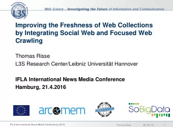 Improving the Freshness of Web Collections  by Integrating Social Web and Focused Web  Crawling