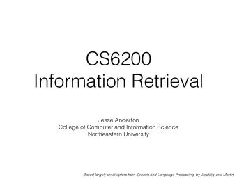 CS6200  Information Retrieval  Jesse Anderton  College of Computer and Information Science