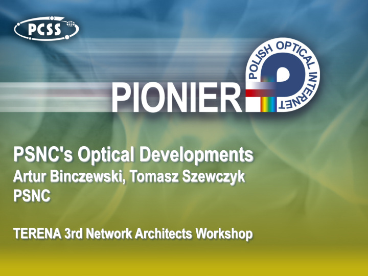 psnc s optical developments