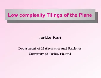Low complexity Tilings of the Plane  Jarkko Kari  Department of Mathematics and Statistics