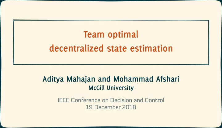 team optimal decentralized state estimation