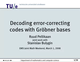 Decoding error-correcting  codes with Grbner bases  Ruud Pellikaan  joint work with  Stanislav