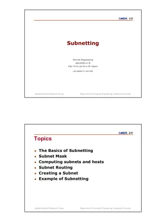 Topics  The Basics of Subnetting  Subnet Mask  Computing subnets and hosts  Subnet