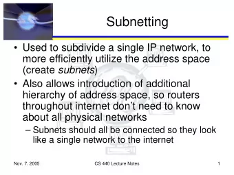 Subnetting   Used to subdivide a single IP network, to  more efficiently utilize the address