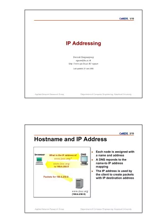 Hostname and IP Address  Each node is assigned with    browser  DNS  What is the IP address of