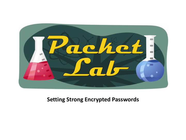 setting strong encrypted passwords configuring password